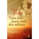 Tous Nos Jours Sont Des Adieux - Nancy Cato