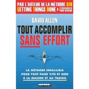 Tout Accomplir Sans Effort - David Allen
