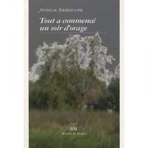 Tout A Commence Un Soir D'orage - Nicole Descours