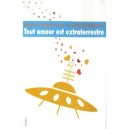 Tout Amour Est Extraterrestre - Susie Morgenstern , Alain Grousset