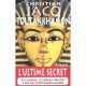 Toutankhamon , L'ultime Secret - Christian Jacq