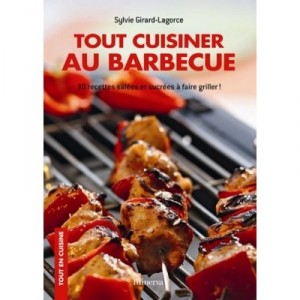 While barbecuing, 30 sweet and savory recipes to grill! - Sylvie Girard-Lagorce