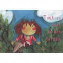 Tout Au Bout De Mon Jardin - Thierry Maricourt , Anais Ruch