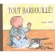 Tout Barbouille - Jeanne Ashbe