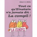 Tout Ce Qu'einstein N'a Jamais Dit : La Compil ! - Robert L. Wolke