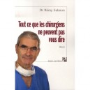 Tout Ce Que Les Chirurgiens Ne Peuvent Pas Vous Dire - Remy Salmon