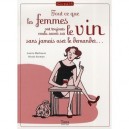 Tout Ce Que Les Femmes Ont Toujours Voulu Savoir Sur Le Vin Sans Jamais Oser Le Demander - Nicole Seeman , Laurie Matheson