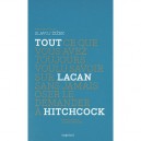 Tout Ce Que Vous Avez Toujours Voulu Savoir Sur Lacan Sans Jamais Oser Le Demander A Hitchcock (nouvelle Edition) - Slavoj Zizek