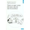 Tout Ce Que Vous Devriez Savoir Sur La Science - Harry Collins , Trevor Pinch