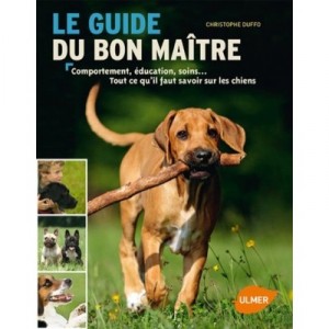 Everything you need to know about dogs - Christophe Duffo