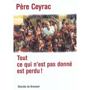 Tout Ce Qui N'est Donne Est Perdu - P Ceyrac