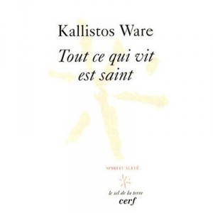 Everything that lives is Holy - Kallistos Ware