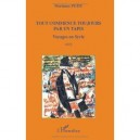 Tout Commence Toujours Par Un Tapis , Voyages En Syrie - Marianne Petit