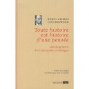 Toute Histoire Est Histoire D'une Pensee , Autobiographie D'un Philosophe Archeologue - Robin-george Collingwood