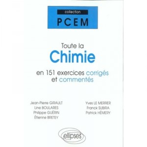 Toute La Chimie En 151 Exercices Corriges Et Commentes - Girault , Le Merrer , Subira Boulares , Guerin , Hemery , Bretey