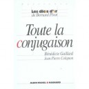 Toute La Conjugaison - Benedicte Gaillard , Jean-pierre Colignon