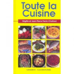 Toute La Cuisine - Brigitte Perrin-chattard , Jean-pierre Perrin-chattard