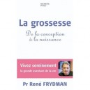 La Grossesse - Rene Frydman , Christine Schilte