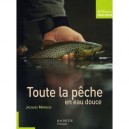 Toute La Peche En Eau Douce - Jacques Marquis
