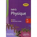 Toute La Physique , Pc, Pc* , Cours Et Exercices Corriges - Christian Frere