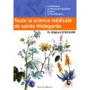 Toute La Science Medicale De Sainte Hildegarde - Wighard Strehlow