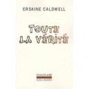 Toute La Verite - Erskine Caldwell