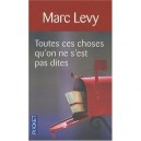 Toutes Ces Choses Qu'on Ne S'est Pas Dites - Marc Levy