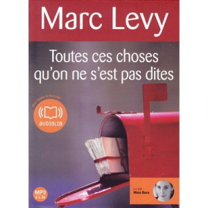 Toutes Ces Choses Qu'on Ne S'est Pas Dites - Marc Levy