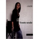 Toute Seule - Jade