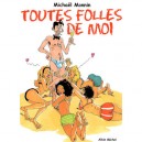 Toutes Folles De Moi - M Monnin