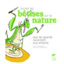 Toutes Les Betises Sur La Nature Que Les Grands Racontent Aux Enfants - Roland Garrigue , Francois Lasserre