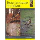 Toutes Les Chasses Du Faisan - Bernard Rio
