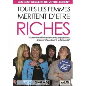 Toutes Les Femmes Meritent D'etre Riche - Olivier Seban