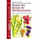 Toutes Les Fleurs De Mediterrannee , Les Fleurs, Les Graminees, Les Arbres Et Les Arbustes - M. Blamey , C. Grey-wilson