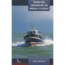 Toutes Les Manoeuvres Du Bateau A Moteur - Renouf Jean