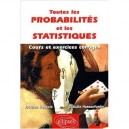 Toutes Les Probabilites Et Les Statistiques , Cours Et Exercices Corriges - Jacques Dauxois , Claudie Hassenforder