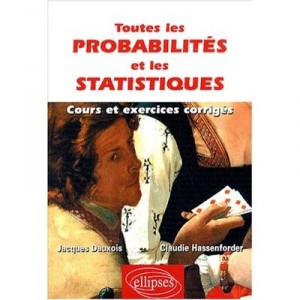 All the probabilities and statistics, courses and exercises Correct - Jacques Dauxois, Claudie Hassenforder