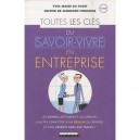 Toutes Les Cles Du Savoir-vivre En Entreprise - Yves Maire Du Poset , Olivier De Clermont-tonnerre