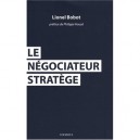 Toutes Les Techniques De Negociations Du Stratege - Lionel Bobot