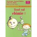Tout Est Chimie - Christophe Joussot-dubien , Catherine Rabbe