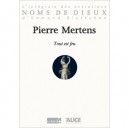 Tout Est Feu - Pierre Mertens