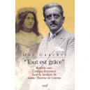 Tout Est Grace , Retraite Avec Georges Bernanos Dans La Lumiere De Sainte Therese De Lisieux - Guy Gaucher