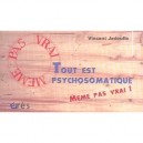 Tout Est Psychosomatique - Vincent Jadoulle