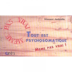 Everything Is Psychosomatic - Vincent Jadoulle