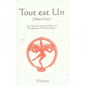 Tout Est Un (ellam Onru) , Texte Tamoul Anonyme Du Xix Siecle - Collectif