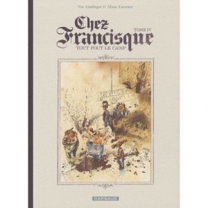 Chez Francisque T.4 , Tout Fout Le Camp - Yan Lindingre , Manu Larcenet