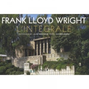Frank Lloyd Wright , Integrale - Kathryn Smith , Alan Weintraub