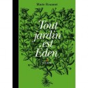 Tout Jardin Est Eden - Marie Rouanet