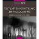 Tout L'art Du Noir Et Blanc En Photographie - Harold Davis