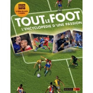 Tout Le Foot , L'encyclopedie D'une Passion - Clive Gifford